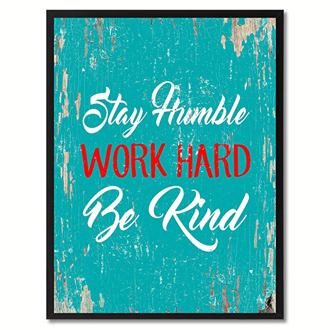 SpotColorArt Stay Humble Work Hard Be Kind Framed Canvas Art, 22